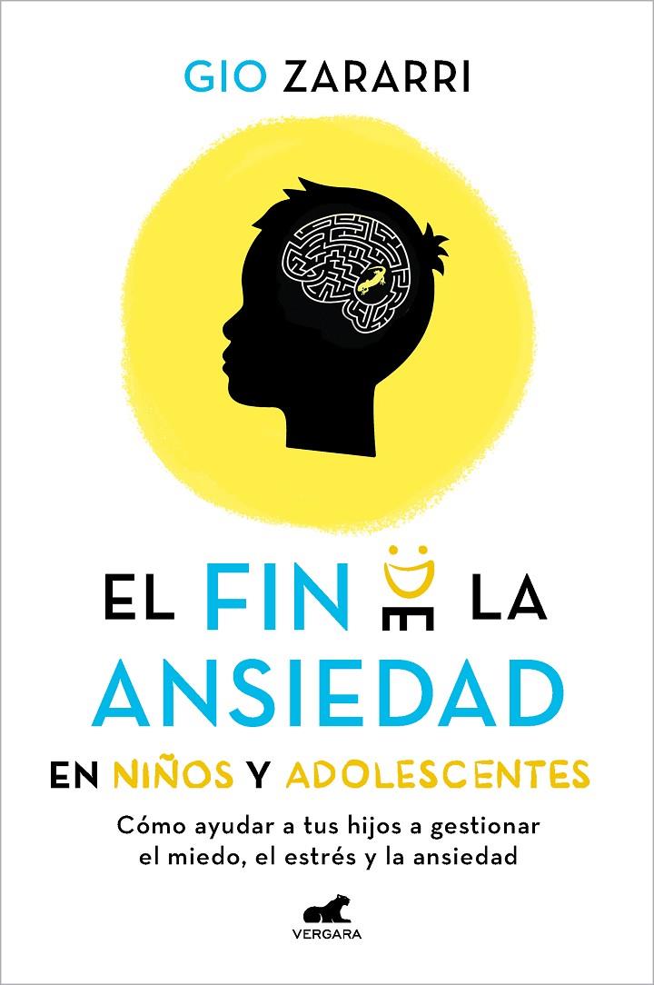 EL FIN DE LA ANSIEDAD EN NIÑOS Y ADOLESCENTES: CÓMO AYUDAR A TUS HIJOS A GESTION | 9788418620669 | ZARARRI, GIO | Llibreria Ombra | Llibreria online de Rubí, Barcelona | Comprar llibres en català i castellà online