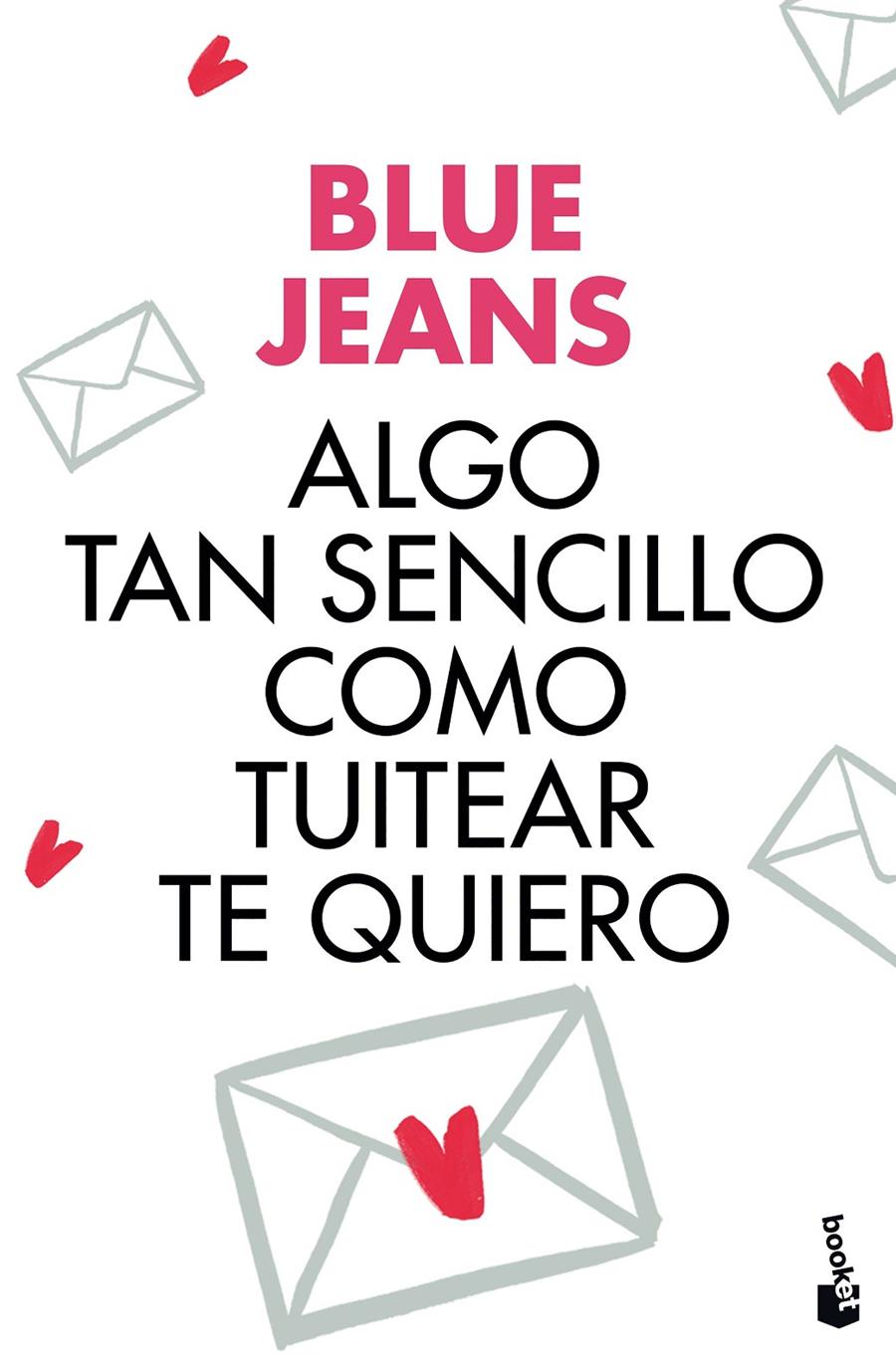 ALGO TAN SENCILLO COMO TUITEAR TE QUIERO | 9788408176435 | BLUE JEANS | Llibreria Ombra | Llibreria online de Rubí, Barcelona | Comprar llibres en català i castellà online