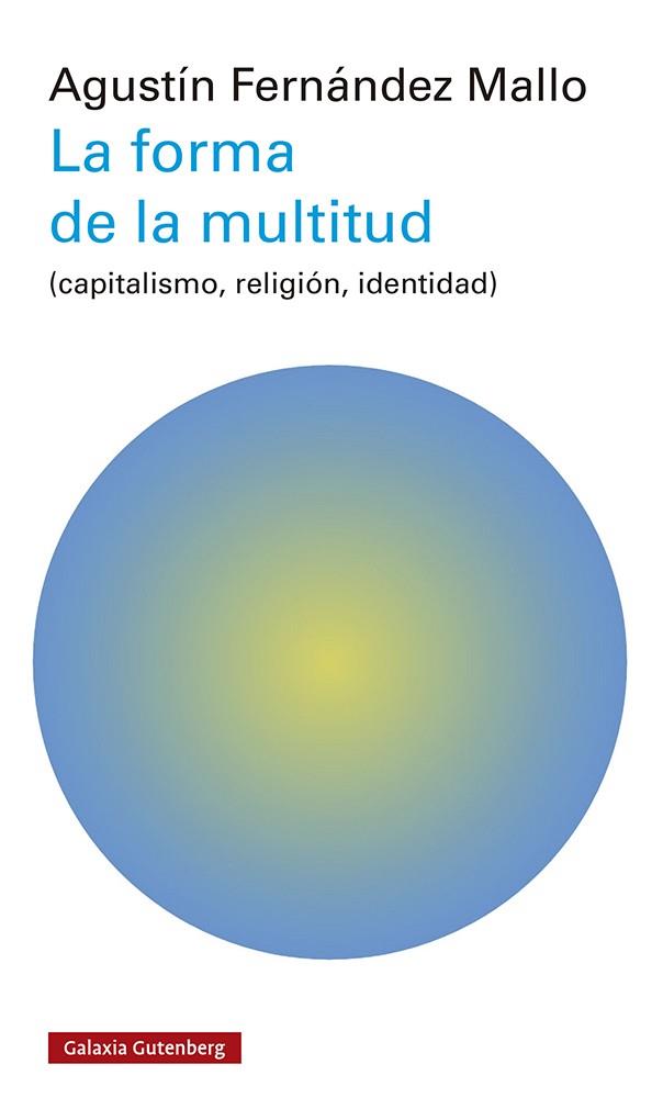 LA FORMA DE LA MULTITUD | 9788419392503 | FERNÁNDEZ MALLO, AGUSTÍN | Llibreria Ombra | Llibreria online de Rubí, Barcelona | Comprar llibres en català i castellà online