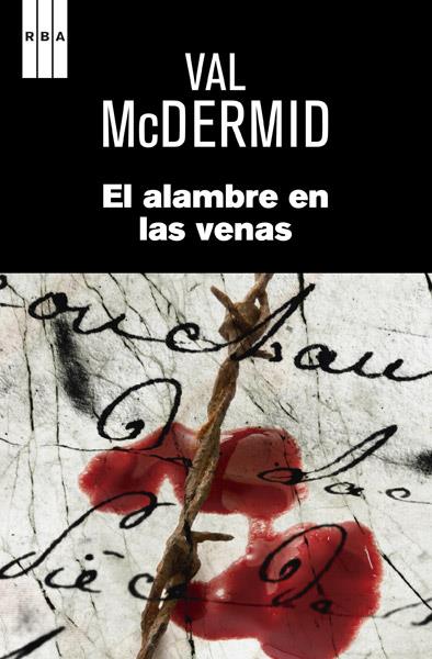 EL ALAMBRE EN LAS VENAS | 9788490064955 | VAL MCDERMID | Llibreria Ombra | Llibreria online de Rubí, Barcelona | Comprar llibres en català i castellà online