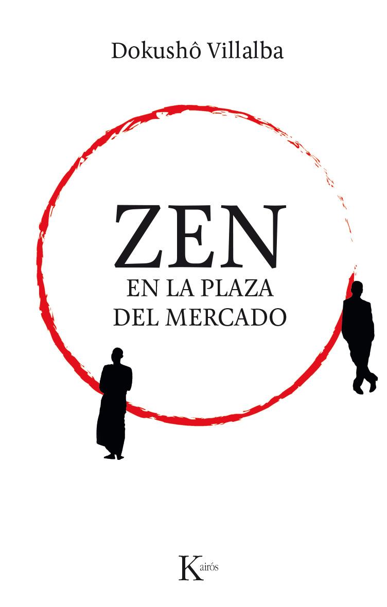 ZEN EN LA PLAZA DEL MERCADO | 9788499885308 | VILLALBA, DOKUSHÔ | Llibreria Ombra | Llibreria online de Rubí, Barcelona | Comprar llibres en català i castellà online