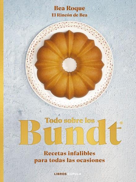 TODO SOBRE LOS BUNDT® | 9788448039707 | ROQUE, BEA | Llibreria Ombra | Llibreria online de Rubí, Barcelona | Comprar llibres en català i castellà online