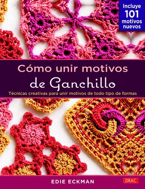 CÓMO UNIR MOTIVOS DE GANCHILLO | 9788498743555 | ECKMAN, EDIE | Llibreria Ombra | Llibreria online de Rubí, Barcelona | Comprar llibres en català i castellà online