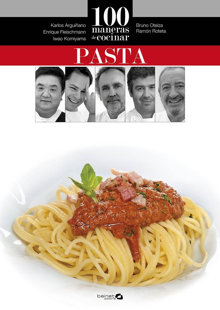 100 MANERAS DE COCINAR PASTA | 9788496177871 | ARGUIÑANO, KARLOS/OTEIZA, BRUNO/ROTETA, RAMÓN/FLEISCHMANN, ENRIQUE/KOMIYAMA, IWAO | Llibreria Ombra | Llibreria online de Rubí, Barcelona | Comprar llibres en català i castellà online