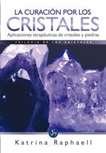 LA CURACIÓN POR LOS CRISTALES | 9788495973641 | RAPHAELL, KATRINA | Llibreria Ombra | Llibreria online de Rubí, Barcelona | Comprar llibres en català i castellà online