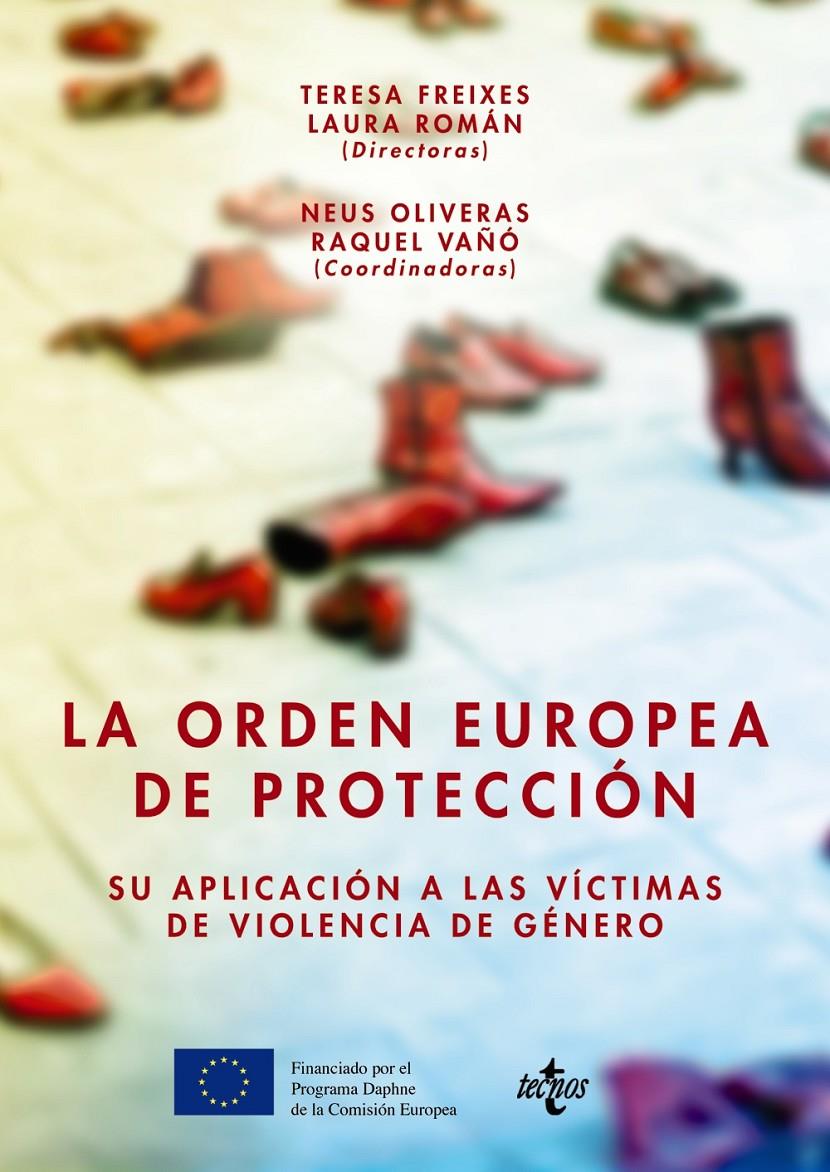 LA ORDEN EUROPEA DE PROTECCIÓN | 9788430965366 | FREIXES SANJUÁN, TERESA/ROMÁN MARTÍN, LAURA/OLIVERAS JANÉ, NEUS/VAÑÓ, RAQUEL/ATANASOV, ATANAS/CERRAT | Llibreria Ombra | Llibreria online de Rubí, Barcelona | Comprar llibres en català i castellà online