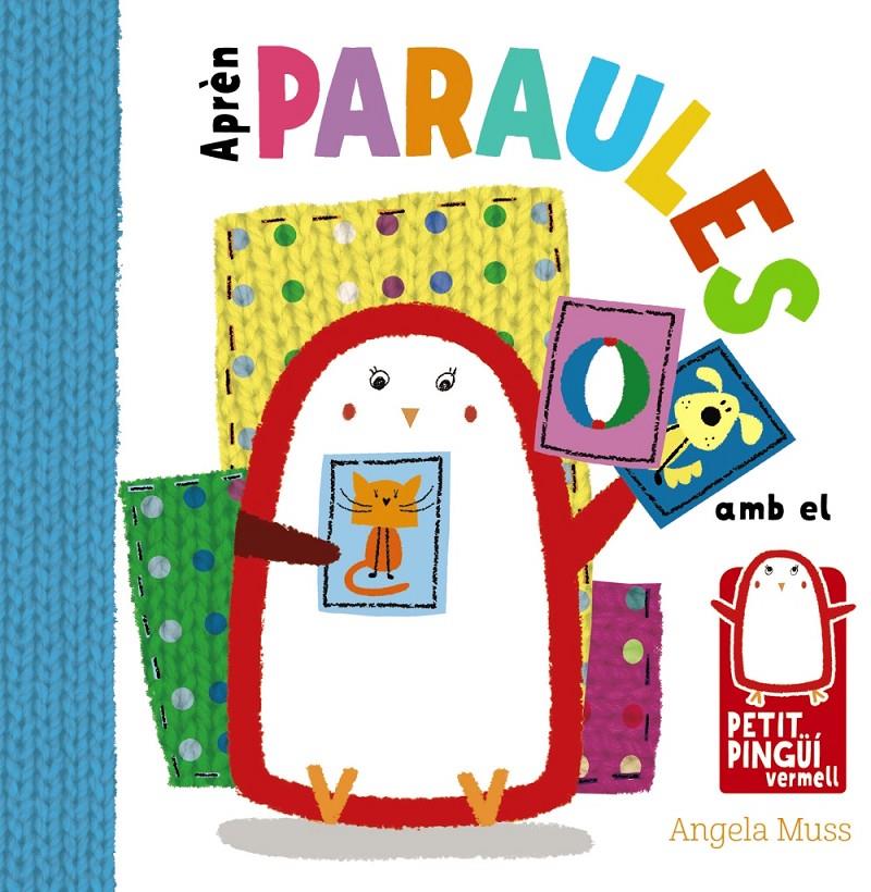 APRÈN PARAULES AMB EL PETIT PINGÜÍ VERMELL | 9788499067568 | MUSS, ANGELA | Llibreria Ombra | Llibreria online de Rubí, Barcelona | Comprar llibres en català i castellà online