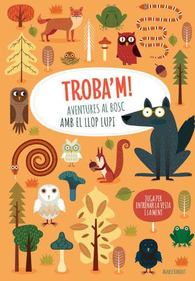 TROBA'M! AVENTURES AL BOSC AMB EL LLOP...(VVKIDS) | 9788468268224 | AGNESE, BARUZZI | Llibreria Ombra | Llibreria online de Rubí, Barcelona | Comprar llibres en català i castellà online