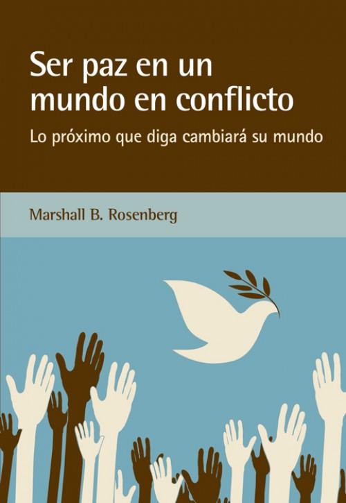 SER PAZ EN UN MUNDO EN CONFLICTO | 9788415053842 | ROSENBERG, MARSHALL B. | Llibreria Ombra | Llibreria online de Rubí, Barcelona | Comprar llibres en català i castellà online