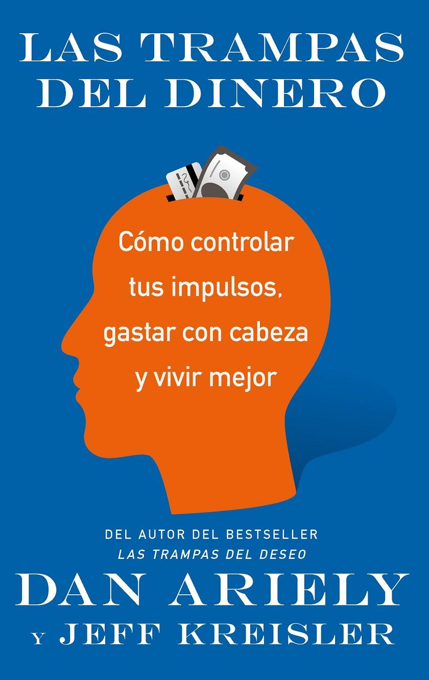 LAS TRAMPAS DEL DINERO | 9788434427587 | ARIELY, DAN/KREISLER, JEFF | Llibreria Ombra | Llibreria online de Rubí, Barcelona | Comprar llibres en català i castellà online