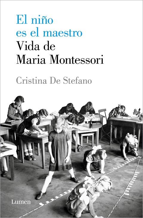 EL NIÑO ES EL MAESTRO. VIDA DE MARIA MONTESSORI | 9788426408495 | DE STEFANO, CRISTINA | Llibreria Ombra | Llibreria online de Rubí, Barcelona | Comprar llibres en català i castellà online