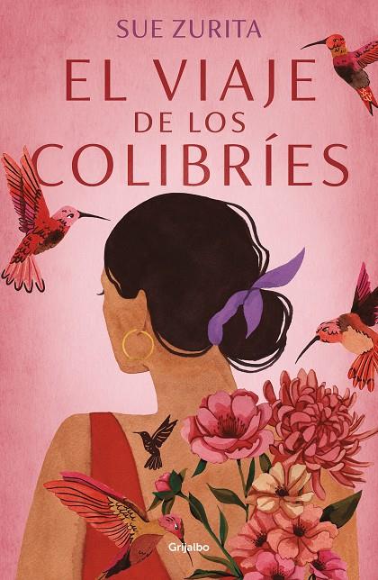 EL VIAJE DE LOS COLIBRÍES | 9788425359996 | ZURITA, SUE | Llibreria Ombra | Llibreria online de Rubí, Barcelona | Comprar llibres en català i castellà online