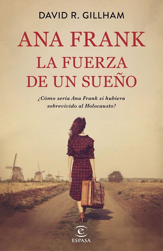 ANA FRANK. LA FUERZA DE UN SUEÑO | 9788467058413 | GILLHAM, DAVID R. | Llibreria Ombra | Llibreria online de Rubí, Barcelona | Comprar llibres en català i castellà online