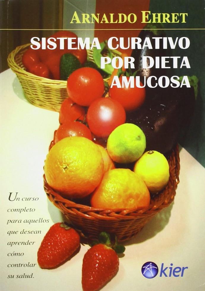 SISTEMA CURATIVO POR DIETA MUCOSA | 9789501712711 | ARNALDO EHRET | Llibreria Ombra | Llibreria online de Rubí, Barcelona | Comprar llibres en català i castellà online