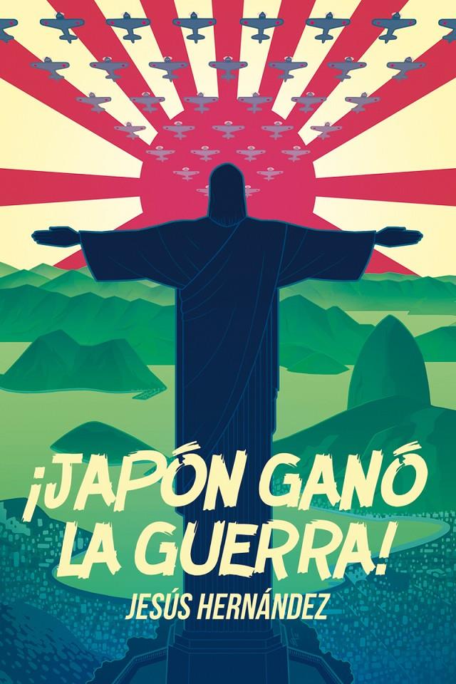 ¡JAPÓN GANÓ LA GUERRA! | 9788415373346 | JESÚS HERNÁNDEZ | Llibreria Ombra | Llibreria online de Rubí, Barcelona | Comprar llibres en català i castellà online