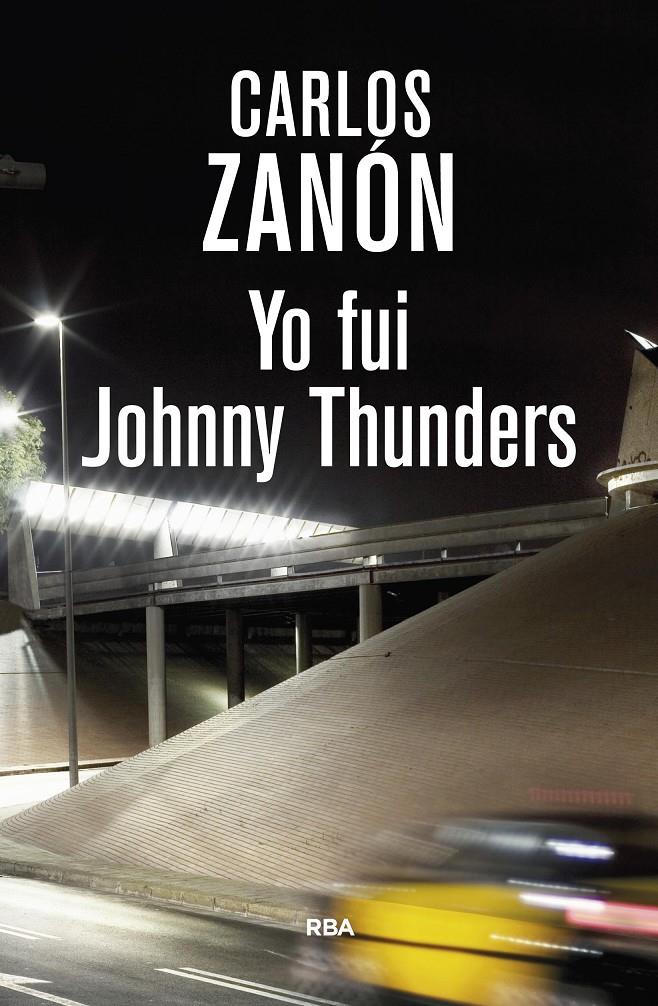 YO FUI JOHNNY THUNDERS | 9788490568095 | ZANON GARCIA, CARLOS | Llibreria Ombra | Llibreria online de Rubí, Barcelona | Comprar llibres en català i castellà online