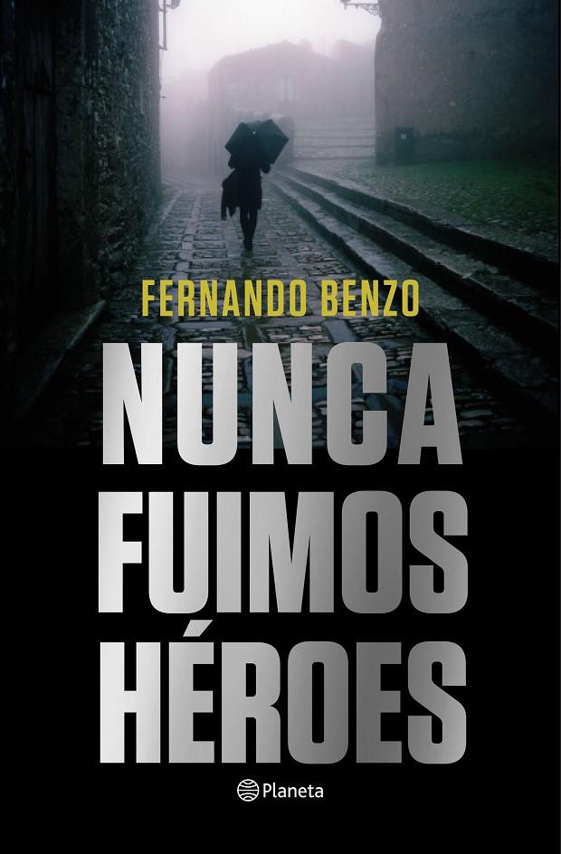 NUNCA FUIMOS HÉROES | 9788408221685 | BENZO, FERNANDO | Llibreria Ombra | Llibreria online de Rubí, Barcelona | Comprar llibres en català i castellà online