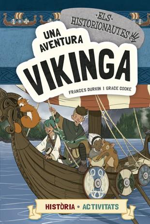 ELS HISTORIONAUTES. UNA AVENTURA VIKINGA | 9788424663780 | DURKIN, FRANCES/COOKE, GRACE | Llibreria Ombra | Llibreria online de Rubí, Barcelona | Comprar llibres en català i castellà online