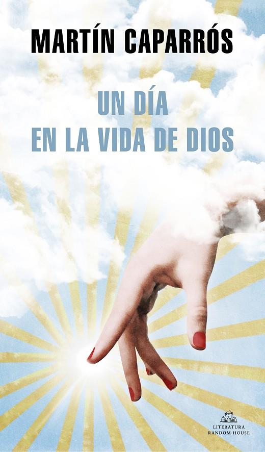 UN DÍA EN LA VIDA DE DIOS | 9788439738466 | CAPARRÓS, MARTÍN | Llibreria Ombra | Llibreria online de Rubí, Barcelona | Comprar llibres en català i castellà online