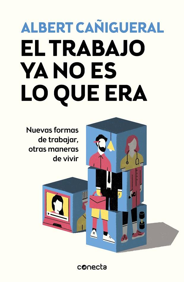 EL TRABAJO YA NO ES LO QUE ERA | 9788416883929 | CAÑIGUERAL, ALBERT | Llibreria Ombra | Llibreria online de Rubí, Barcelona | Comprar llibres en català i castellà online