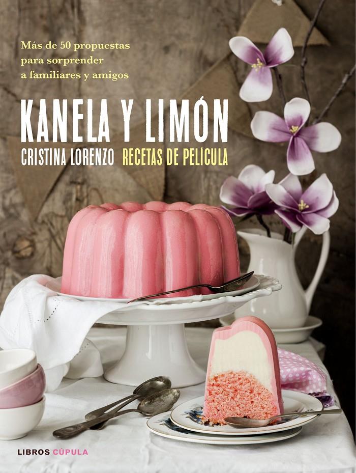 KANELA Y LIMÓN, RECETAS DE PELÍCULA | 9788448023157 | CRISTINA LORENZO | Llibreria Ombra | Llibreria online de Rubí, Barcelona | Comprar llibres en català i castellà online