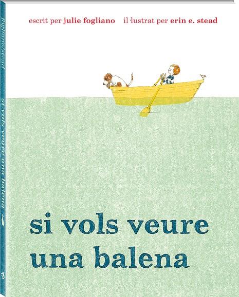 SI VOLS VEURE UNA BALENA | 9788494313035 | FOGLIANO, JULIE | Llibreria Ombra | Llibreria online de Rubí, Barcelona | Comprar llibres en català i castellà online