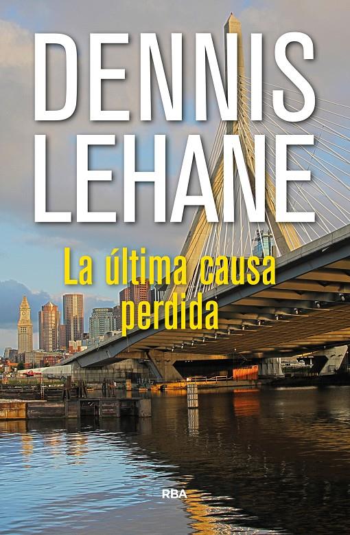 LA ULTIMA CAUSA PERDIDA | 9788490567968 | LEHANE , DENNIS | Llibreria Ombra | Llibreria online de Rubí, Barcelona | Comprar llibres en català i castellà online