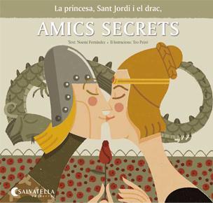 LA PRINCESA SANT JORDI I EL DRAC AMICS SECRETS | 9788484127529 | NOEMI FERNANDEZ | Llibreria Ombra | Llibreria online de Rubí, Barcelona | Comprar llibres en català i castellà online