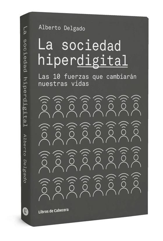 LA SOCIEDAD HIPERDIGITAL | 9788494810619 | DELGADO, ALBERTO | Llibreria Ombra | Llibreria online de Rubí, Barcelona | Comprar llibres en català i castellà online