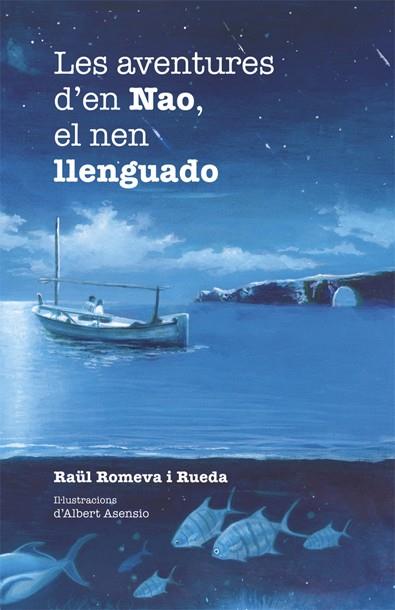 LES AVENTURES D'EN NAO, EL NEN LLENGUADO | 9788424658304 | ROMEVA I RUEDA, RAÜL | Llibreria Ombra | Llibreria online de Rubí, Barcelona | Comprar llibres en català i castellà online