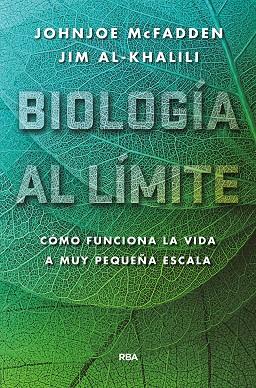 BIOLOGÍA AL LÍMITE. | 9788490565179 | AL-KHALILI JIM/MCFADDEN JOHNJOE | Llibreria Ombra | Llibreria online de Rubí, Barcelona | Comprar llibres en català i castellà online