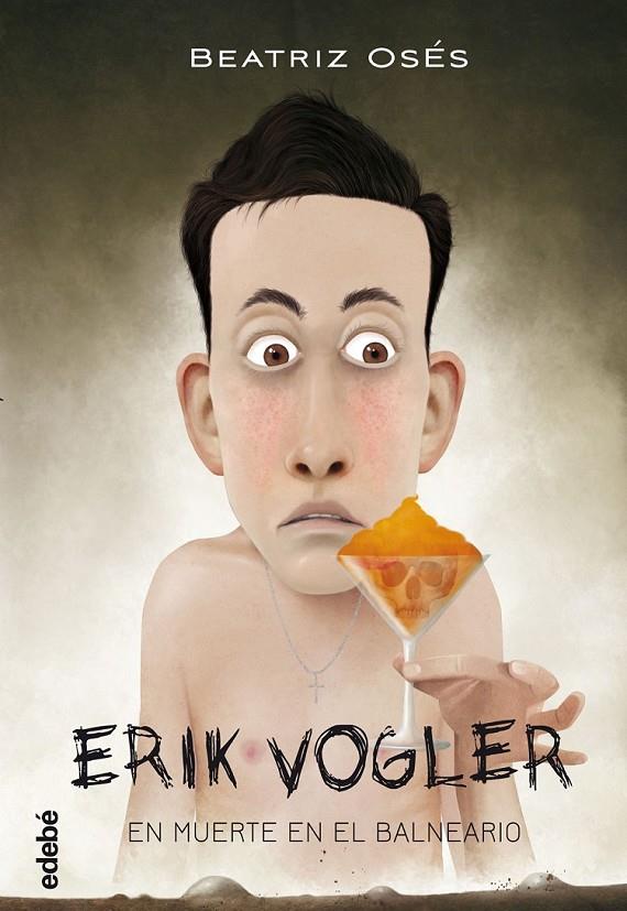 ERIK VOGLER EN MUERTE EN EL BALNEARIO 2 ERIK VOGLER | 9788468312859 | BEATRIZ OSES | Llibreria Ombra | Llibreria online de Rubí, Barcelona | Comprar llibres en català i castellà online