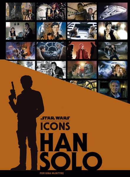 STAR WARS ICONS: HAN SOLO | 9788467933772 | GINA MCINTYRE | Llibreria Ombra | Llibreria online de Rubí, Barcelona | Comprar llibres en català i castellà online