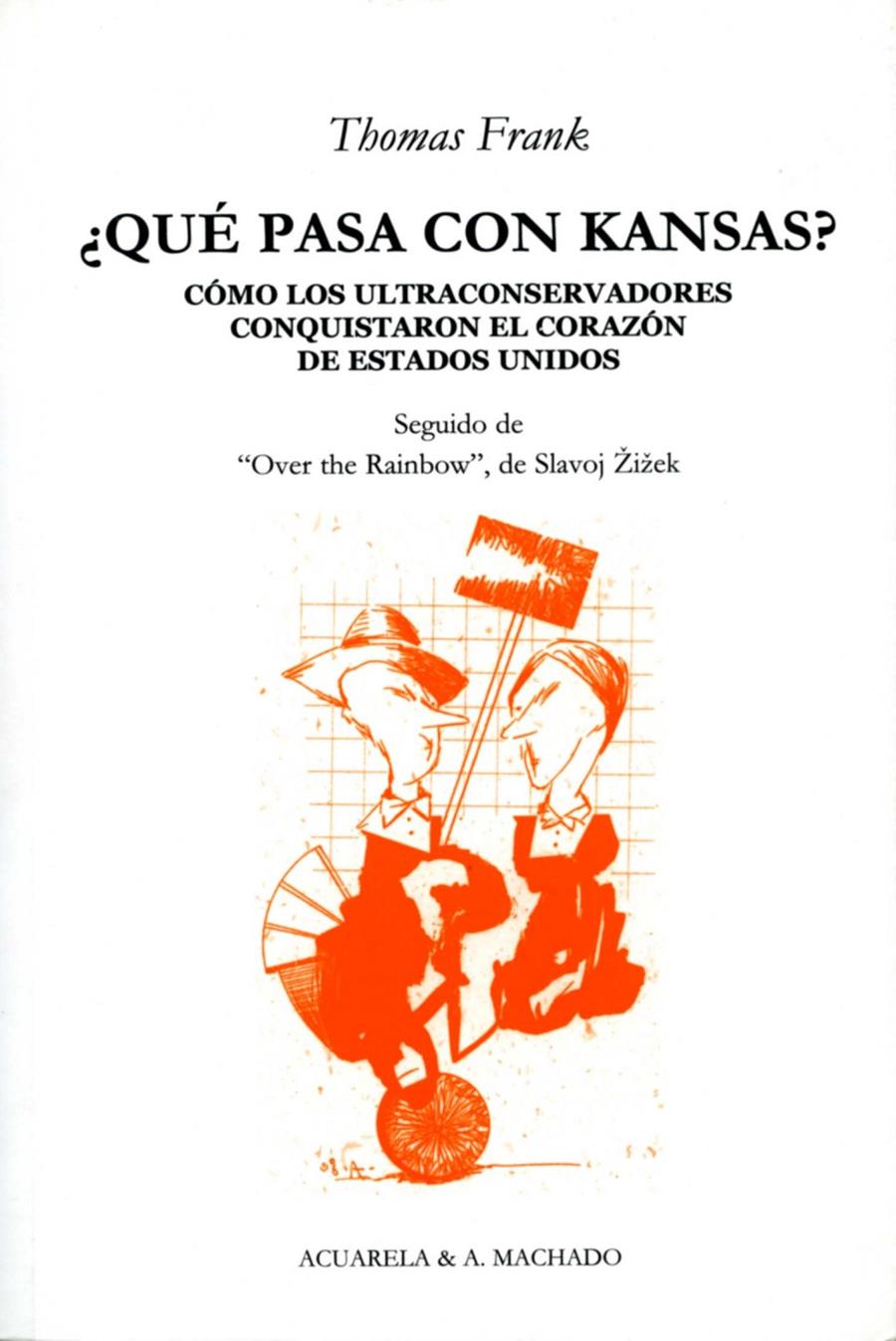 QUE PASA CON KANSAS COMO LOS ULTRACONSERVADORES CONQUISTAR | 9788477741992 | THOMAS FRANK | Llibreria Ombra | Llibreria online de Rubí, Barcelona | Comprar llibres en català i castellà online