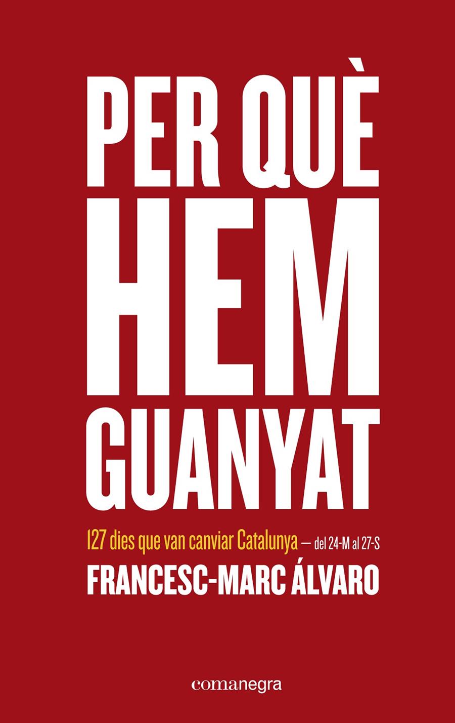 PER QUÈ HEM GUANYAT | 9788416605026 | ÁLVARO, FRANCESC-MARC | Llibreria Ombra | Llibreria online de Rubí, Barcelona | Comprar llibres en català i castellà online