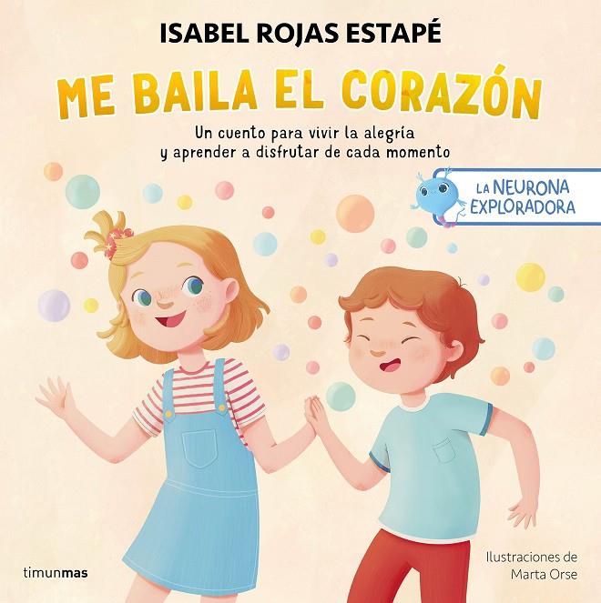 LA NEURONA EXPLORADORA. ME BAILA EL CORAZÓN | 9788408295235 | ROJAS ESTAPÉ, ISABEL/ORSE, MARTA | Llibreria Ombra | Llibreria online de Rubí, Barcelona | Comprar llibres en català i castellà online