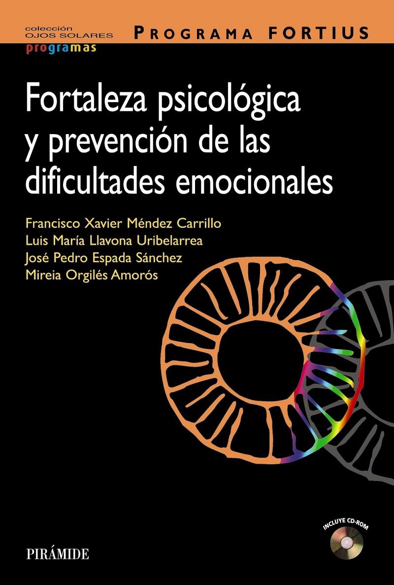 FORTALEZA PSICOLOGICA Y PREVENCION DE LAS DIFICULTADES EMOCIONALES + CD | 9788436826517 | MÉNDEZ CARRILLO, FRANCISCO XAVIER/LLAVONA URIBELARREA, LUIS MARÍA/ESPADA SÁNCHEZ, JOSÉ PEDRO/ORGILÉS | Llibreria Ombra | Llibreria online de Rubí, Barcelona | Comprar llibres en català i castellà online