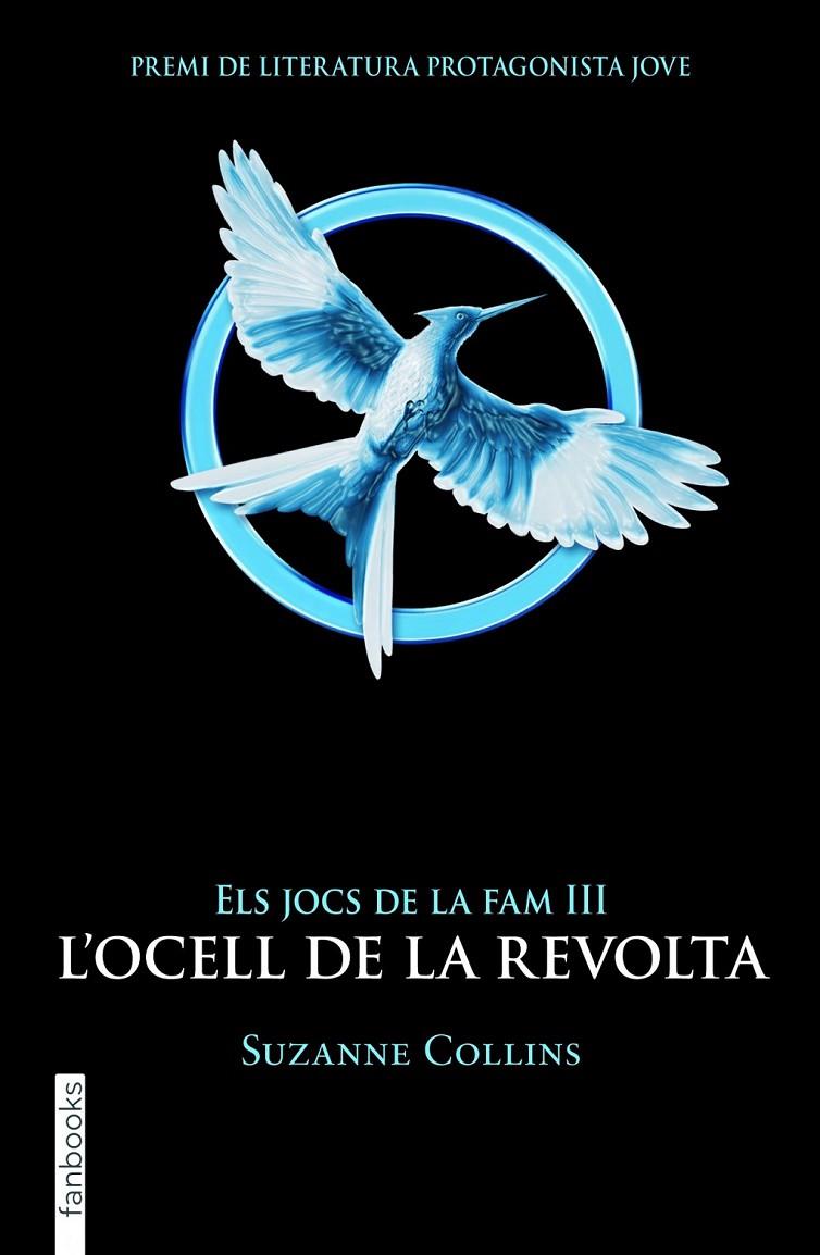 ELS JOCS DE LA FAM III  L'OCELL DE LA REVOLTA | 9788415745174 | SUZANNE COLLINS | Llibreria Ombra | Llibreria online de Rubí, Barcelona | Comprar llibres en català i castellà online