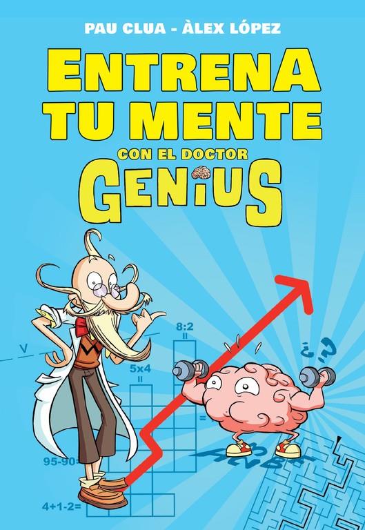 ENTRENA TU MENTE CON EL DR. GENIUS | 9788490434574 | LÓPEZ LÓPEZ,ÁLEX/CLUA SARRÓ,PAU | Llibreria Ombra | Llibreria online de Rubí, Barcelona | Comprar llibres en català i castellà online