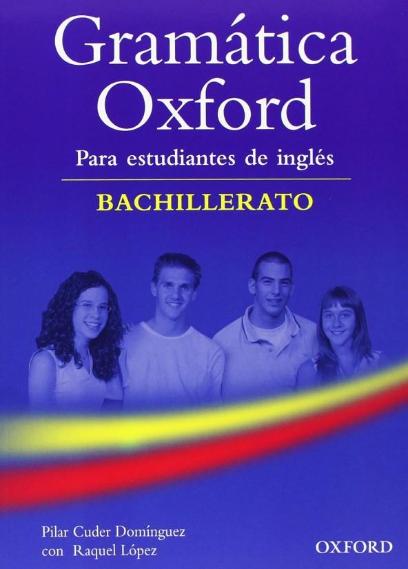 GRAMÁTICA OXFORD BACHILLERATO CON RESPUESTAS | 9780194037167 | CUDER DOMÍNGUEZ, PILAR / LÓPEZ, RAQUEL | Llibreria Ombra | Llibreria online de Rubí, Barcelona | Comprar llibres en català i castellà online