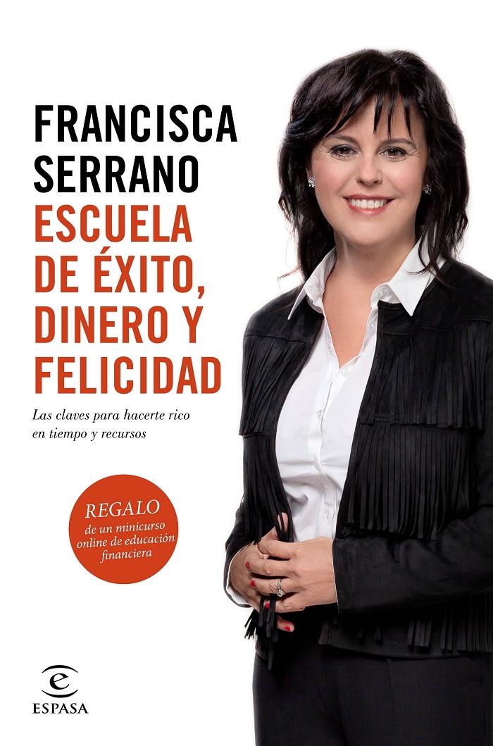 ESCUELA DE ÉXITO, DINERO Y FELICIDAD | 9788467048049 | FRANCISCA SERRANO RUIZ | Llibreria Ombra | Llibreria online de Rubí, Barcelona | Comprar llibres en català i castellà online