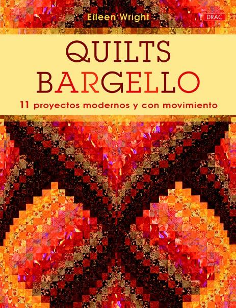 QUILTS BARGUELLO | 9788498745061 | WRIGHT, EILEEN | Llibreria Ombra | Llibreria online de Rubí, Barcelona | Comprar llibres en català i castellà online