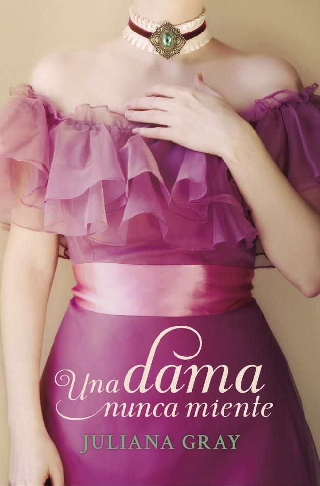 UNA DAMA NUNCA MIENTE (ROMANCES A LA LUZ DE LA LUNA 1) | 9788401384431 | JULIANA GRAY | Llibreria Ombra | Llibreria online de Rubí, Barcelona | Comprar llibres en català i castellà online