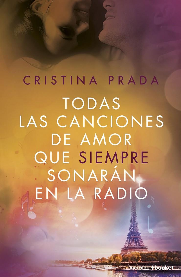 TODAS LAS CANCIONES DE AMOR QUE SIEMPRE SONARÁN EN LA RADIO | 9788408172642 | CRISTINA PRADA | Llibreria Ombra | Llibreria online de Rubí, Barcelona | Comprar llibres en català i castellà online