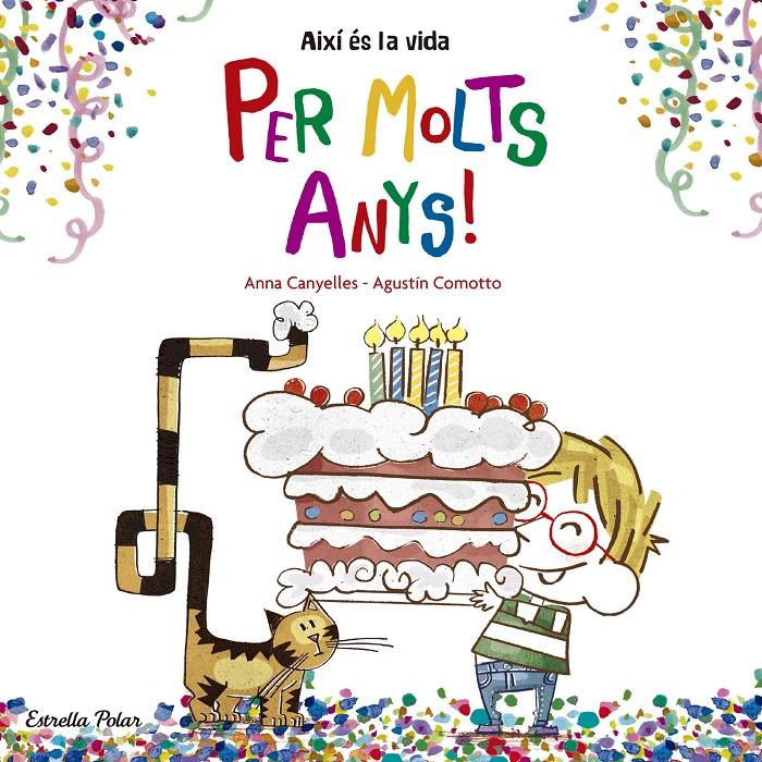 PER MOLTS ANYS! | 9788416522736 | ANNA CANYELLES/AGUSTÍN COMOTTO | Llibreria Ombra | Llibreria online de Rubí, Barcelona | Comprar llibres en català i castellà online