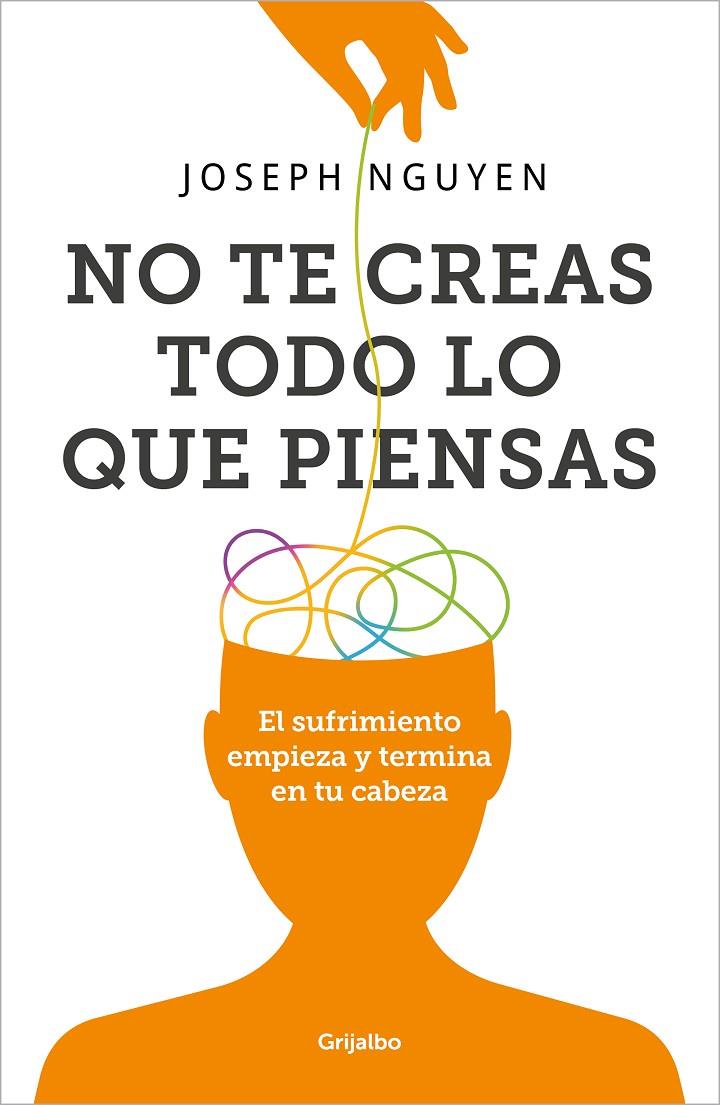 NO TE CREAS TODO LO QUE PIENSAS | 9788425366215 | NGUYEN, JOSEPH | Llibreria Ombra | Llibreria online de Rubí, Barcelona | Comprar llibres en català i castellà online