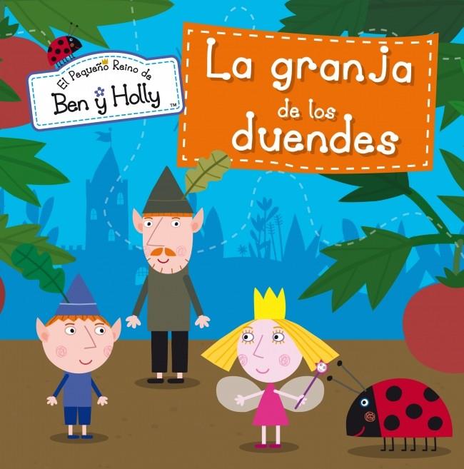 LA GRANJA DE LOS DUENDES (EL PEQUEÑO REINO DE BEN Y HOLLY NÚM.7) | 9788448838423 | AUTORES VARIOS | Llibreria Ombra | Llibreria online de Rubí, Barcelona | Comprar llibres en català i castellà online