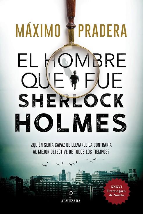 EL HOMBRE QUE FUE SHERLOCK HOLMES | 9788418346828 | MÁXIMO PRADERA | Llibreria Ombra | Llibreria online de Rubí, Barcelona | Comprar llibres en català i castellà online