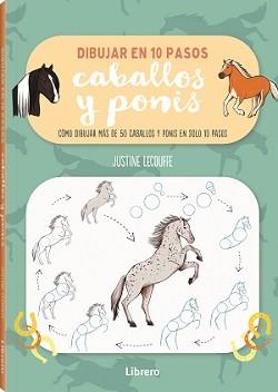 DIBUJAR CABALLOS Y PONIS EN 10 PASOS | 9789463598897 | LECOUFFE, JUSTINE | Llibreria Ombra | Llibreria online de Rubí, Barcelona | Comprar llibres en català i castellà online