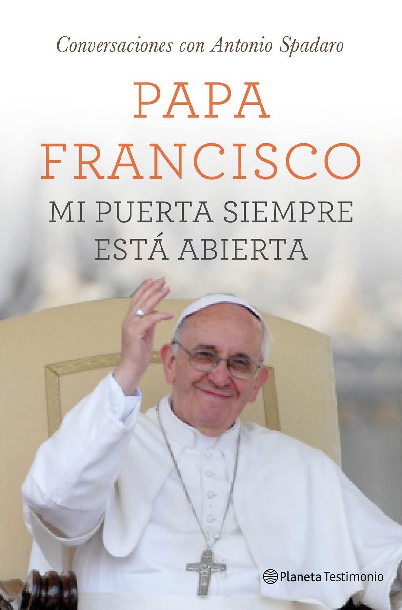 PAPA FRANCISCO MI PUERTA SIEMPRE ESTÁ ABIERTA UNA CONVERSACION CON ANTONIO SPADARO | 9788408131533 | PAPA FRANCISCO - ANTONIO SPADARO | Llibreria Ombra | Llibreria online de Rubí, Barcelona | Comprar llibres en català i castellà online